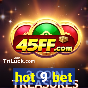 hot 9 bet